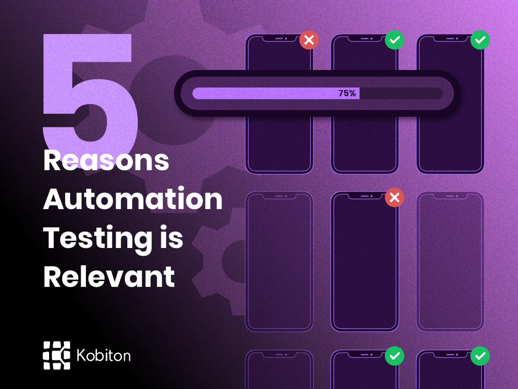 5 Reasons Automation Testing is Relevant