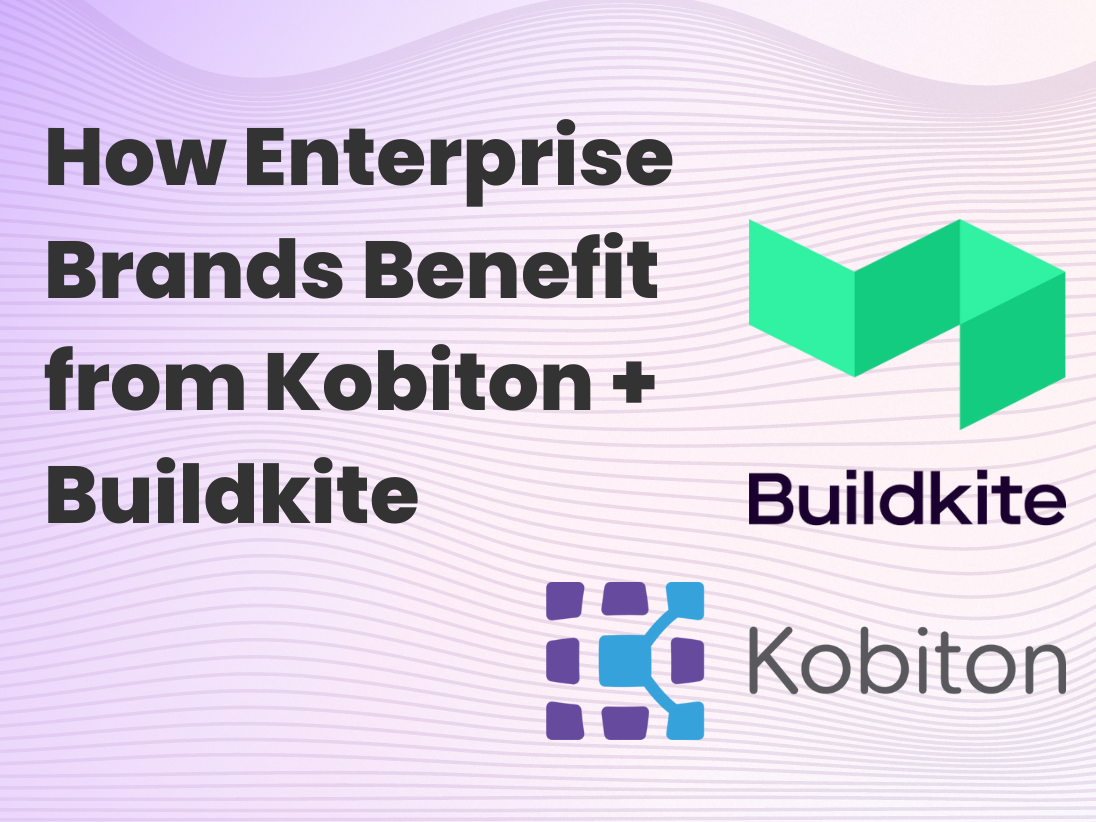 How Enterprise Brands Benefit from Kobiton + Buildkite