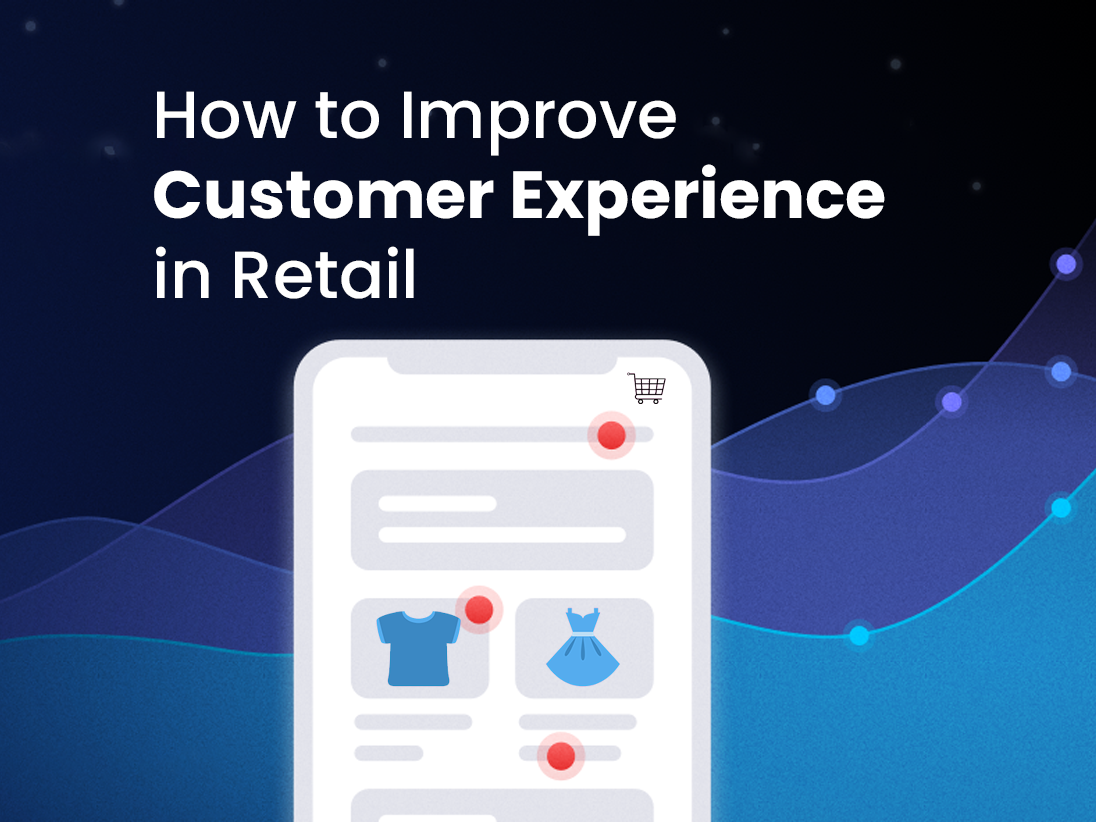 How to Improve Customer Experience in Retail