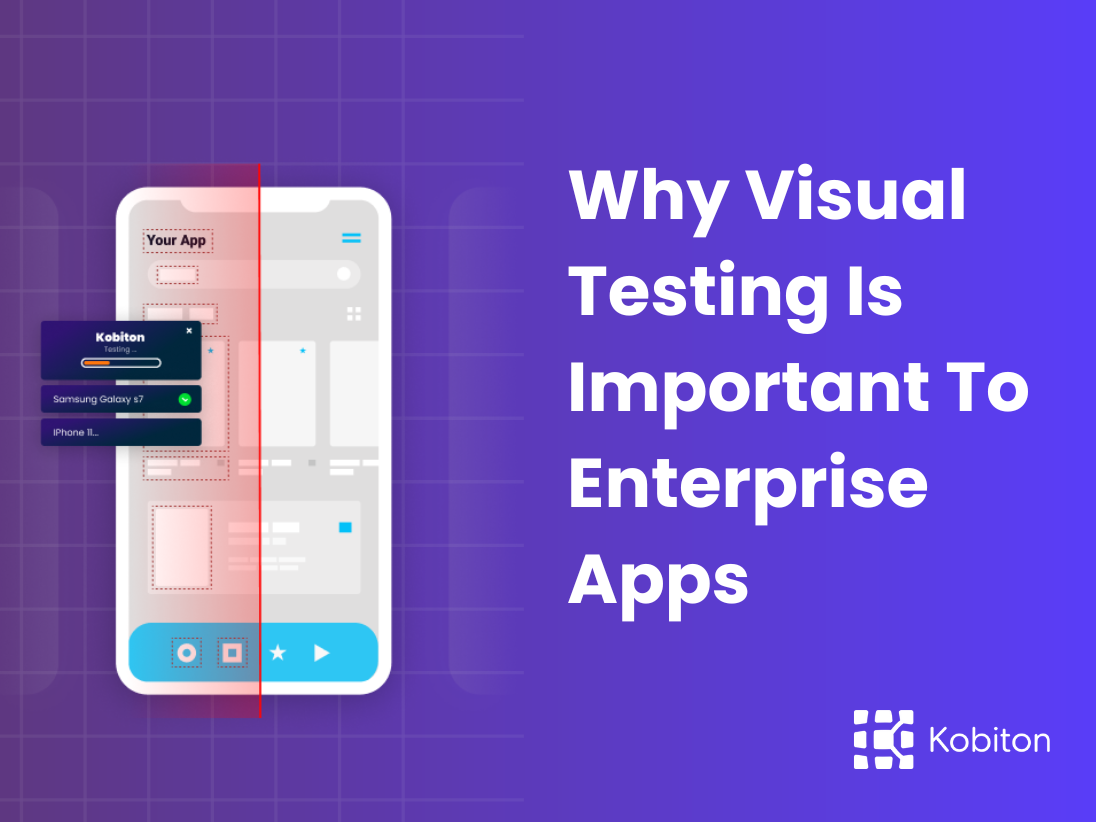 Why Visual Testing Is Important To Enterprise Apps